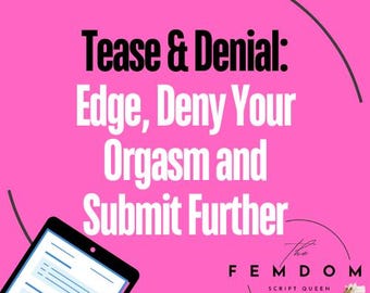 Tease & Denial: Edge, Deny Your Orgasm and Submit Further I Onlyfans I I LoyalFans I Femdom Script I adult content creator
