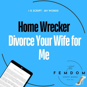 Home Wrecker Divorce Your Wife for Me Onlyfans I I LoyalFans I Femdom Script I adult content creator