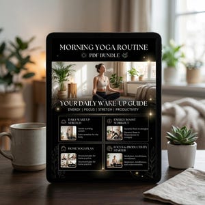 May include: A black tablet displays a "Morning Yoga Routine PDF Bundle" with a woman meditating. The guide includes daily wake-up stretches, energy boost workouts, home yoga plans, and a focus & productivity starter. The tablet is on a wooden table.