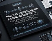 Podcast Audio Branding Guide: Music, Intros, Outros, Voiceovers (Digital PDF)