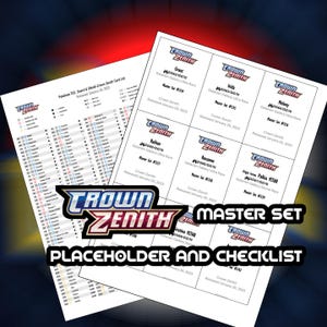 May include: Two white sheets with text and logos related to Pokémon TCG Crown Zenith cards. One sheet is a checklist, the other displays card details. The Crown Zenith logo is prominent, along with the words "MASTER SET" and "PLACEHOLDER AND CHECKLIST."