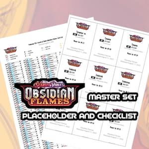 May include: A placeholder and checklist for the Pokémon TCG Scarlet & Violet Obsidian Flames card set. The image features multiple sheets with card details, set logos, and the words "MASTER SET" and "PLACEHOLDER AND CHECKLIST".