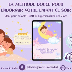 May include: A digital product advertisement with the text "LA METHODE DOUCE POUR ENDORMIR VOTRE ENFANT CE SOIR". The image includes a mother and child, a tablet with a baby sleeping on a moon, and a phone with headphones.