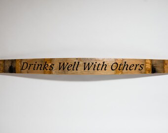 Drinks Well With Others - Barrel Stave Cellar Sign