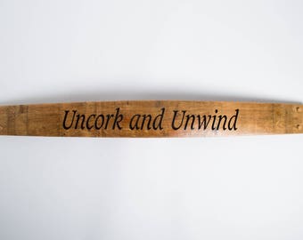 Uncork and Unwind- Barrel Stave Cellar Sign