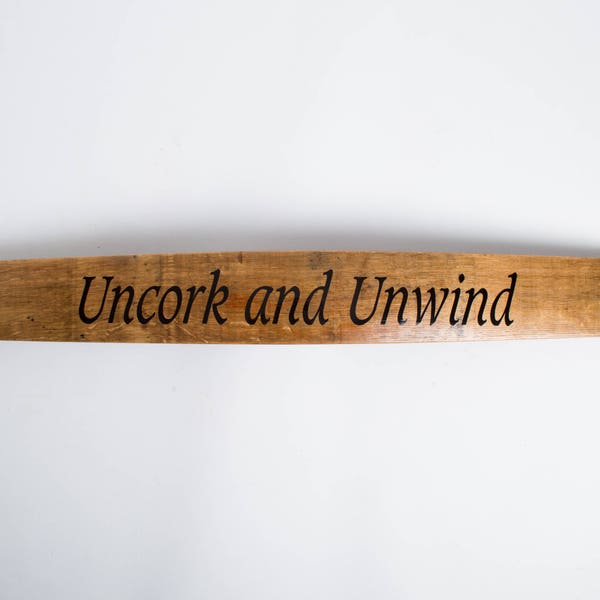 Uncork and Unwind- Barrel Stave Cellar Sign