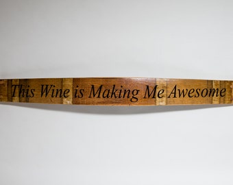 This Wine is Making Me Awesome! - Barrel Stave Cellar Sign