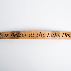 Life is Better at the Lake House- Wine Barrel Stave Sign