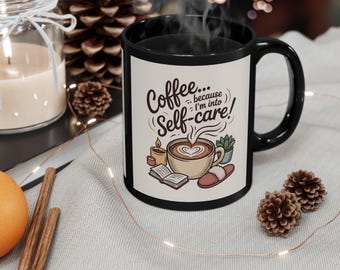 Kaffee Self-Care Schwarze Tasse (11oz)