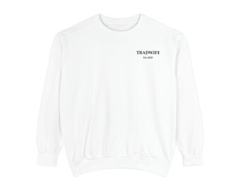 TradWife - Stückgefärbtes Damen-Sweatshirt mit personalisierbarem Hochzeitstag ""Established"" -Jahr