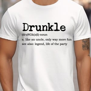 Drunkle Definition, Like An Uncle Only Way More Fun Shirt, Gift for Uncle, Funny Uncle Gifts, Drunk Uncle Shirt, Uncle T, Father&#39;s Day Gifts