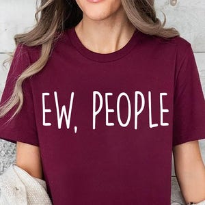 Ew People T-Shirt Tee, Hipster T-Shirts, Hipster Clothing, Hipster Shirt, Funny T-Shirts, Sarcasm T-Shirt, Introvert T-Shirt, funny T-shirts