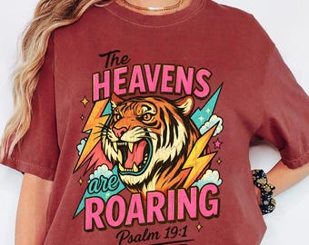 Comfort Colors® The Heavens Are Roaring Shirt,Retro Christian Tee, The Heavens Are Roaring Christian Apparel Tee Bible Verse Christian Woman