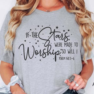 If the Stars Were Made to Worship Christian T-Shirt, Worship Shirt, Christian Tee,Scripture Shirts for Women, Faith Shirt,Gift For Christian