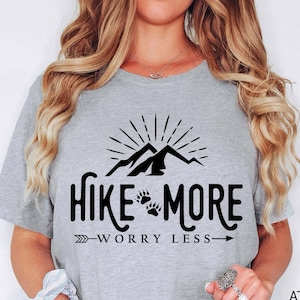 Hiking Shirt, Hike More Worry Less Shirt, Adventure Shirt, Mountains Shirt, Camping Shirt, Vacation Shirt, Gift for Hiker, Travel Gift Shirt