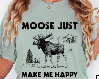 Comfort Colors® Moose Tshirt ,Moose Shirt ,Moose Make Me Happy T-shirt ,Moose Gifts, Moose Lover Gift Shirt, Wild Animal, Moose Sweatshirt