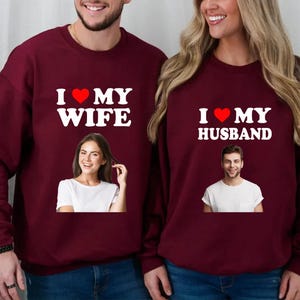 I Love My Wife Sweatshirt, I Love My Girlfriend Shirt, I Love My Hot Latina Girlfriend, Custom Photo Shirt, Your Photo Shirt, Shirt Picture
