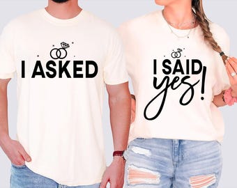 Engagement Shirt, I Asked, I Said Yes Shirt, Engagement Proposal, Engagement Reveal, Fiance Shirt, Fiancee Shirt, I Asked Shirt, I Said Yes