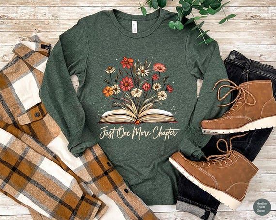 Just One More Chapter Sweatshirt, Chapter, Bookish, Floral Reading Long Sleeve, Librarian Gifts, Read Shirt For Women OK, Book Reading Shirt