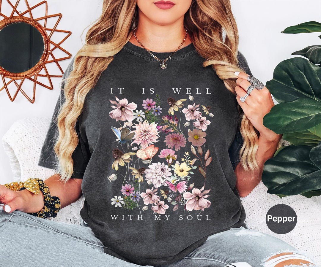 Comfort Colors® Christian Shirt, It is Well With My Soul Vintage Floral Tee,Religious Wome