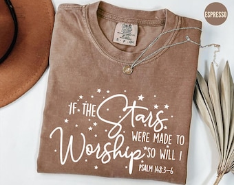 Comfort Colors® If the Stars Were Made to Worship Christian T-Shirt, Worship Shirt, Christian Tee, Scripture Shirts for Women, Faith Shirt