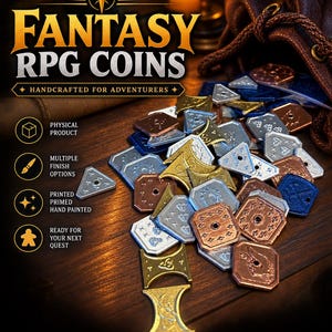 May include: A collection of metal-look fantasy RPG coins in gold, silver, copper, and blue finishes, featuring various geometric shapes and embossed symbols. The text reads FANTASY RPG COINS HANDCRAFTED FOR ADVENTURERS, PHYSICAL PRODUCT, MULTIPLE FINISH OPTIONS, PRINTED PRIMED HAND PAINTED, READY FOR YOUR NEXT QUEST.