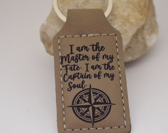 I am The Master of my Fate, I am the Captain of my Soul Leather Keychain