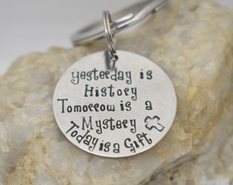 Yesterday is History Tomorrow is a Mystery Today is a Gift Stainless Steel Keychain