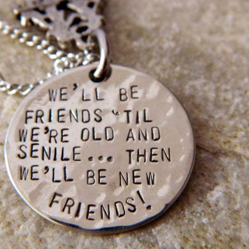 We Will Be Friends Until We re Old And Senile Then We Etsy