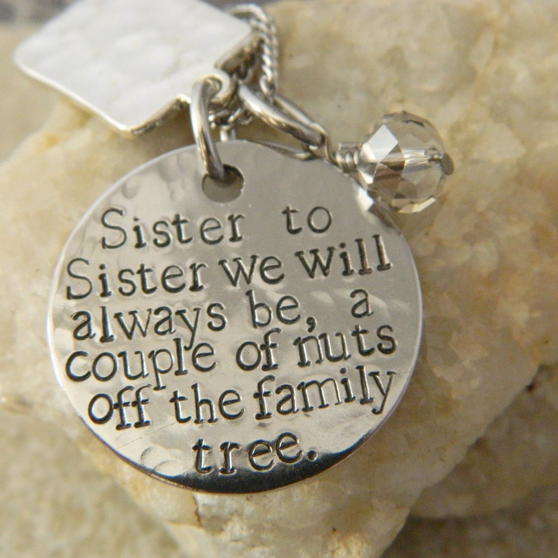 Sister to Sister we will Always Be, A Couple of nuts off The Family Tree Handstamped Necklace image 4