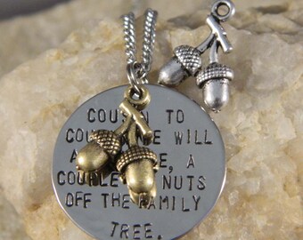 Cousin to Cousin we will Always Be, A Couple of nuts off The Family Necklace