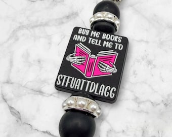 Spicy Bookish Silicone Beaded Keychain – “Buy Me Books and Tell Me to STFUATTDLAGG” – Dark Romance, Smutty Book Lover Gift