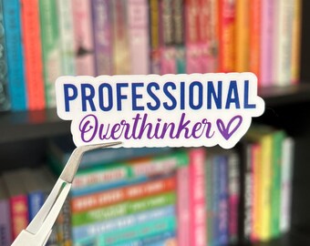 Professional Overthinker Sticker - Funny Vinyl Laptop & Water Bottle Decal for Overthinkers - Perfect Gift for Self-Reflective Minds
