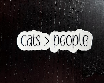 Cats are Better than People Sticker, Cat Sticker, Cat Lover, Vinyl Sticker, Laptop Sticker, Water Bottle Sticker, I love Cats, Funny Sticker