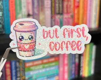 But First Coffee Holographic Sticker | Cute Vinyl Coffee Sticker | Pink Glitter Design | Perfect Gift for Coffee Lovers | Coffee Sticker