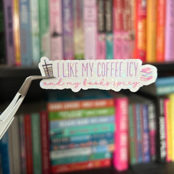 I Like My Coffee Icy and my Books Spicy Holographic Sticker | Spicy Bookish Gift | Iced Coffee & Romance Books | Booktok Reader Decor
