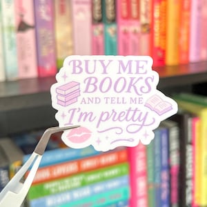 Buy Me Books and Tell Me I’m Pretty Sticker | Book Lover Holographic Vinyl Sticker | Perfect Gift for Romance Readers & BookTok Fans