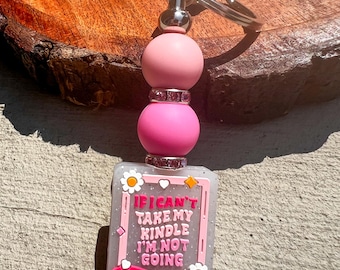 If I Can't Take My Kindle I'm Not Going Keychain | Funny Bookish Gift for Book Lovers | Literary Keychain for Booktok Fans