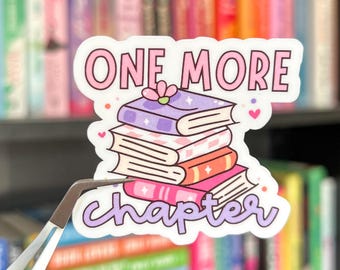 One More Chapter Sticker | Book Lover Clear or Holographic Vinyl Sticker | Perfect Gift for Readers, Book Lovers & BookTok Fans