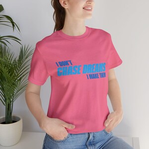 Motiverend I Don't Chase Dreams, I Make Them T-shirt, Architect of Destiny, inspirerend T-shirt, empowerment-shirt, positieve vibes-top afbeelding 3
