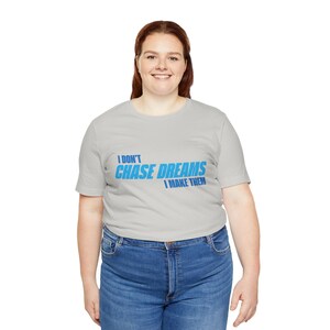 Motiverend I Don't Chase Dreams, I Make Them T-shirt, Architect of Destiny, inspirerend T-shirt, empowerment-shirt, positieve vibes-top afbeelding 7