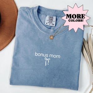 Comfort Colors Bonus Mom Shirt, Stepmom Shirt, Mom Shirt, Mom Life Shirt, Mothers Day Shirt, Mom Appreciation Shirt, Bonus Moms Shirt