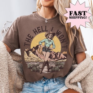 Retro Western Comfort Colors® Shirt, The Hell I Won&#39;t Tshirt, Vintage Cowgirl Shirt, Retro Rodeo, Country Western Aesthetic Oversized Tee