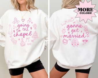 Bride Sweater, Going to the Chapel Sweatshirt, Engaged Sweater, Custom Bride Gonna Get Married, Mr Mrs Sweater, Wedding Day Sweater