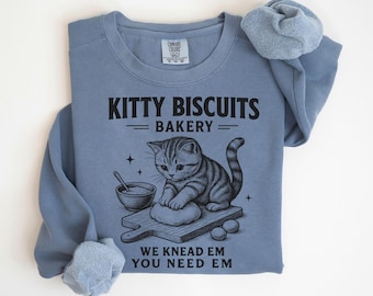 Comfort Colors Cat Sweatshirt Funny Cat Sourdough Cat Meme Sweater Kitty Biscuits Kitten Shirt Cat Lover Bakery Pullover Christmas Gift Pet
