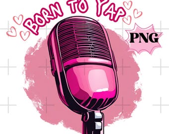 Born To Yap PNG: Sassy Girl Design (デジタルダウンロード)