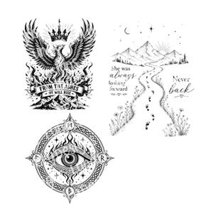 May include: Black and white illustrations featuring a phoenix rising from flames with text "FROM THE ASHES WE WILL RISE", a path winding through mountains with the text "She was always looking forward, Never back", and an eye within a circular design.