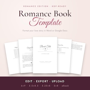 May include: A digital romance book template for Word or Google Docs featuring five white pages with black text. The top text reads Romance Edition KDP-Ready Romance Book Template. Bottom text lists edit, export, upload and sizes 6x9, 5.5x8.5, 5.25x8, 5x8, eBook.