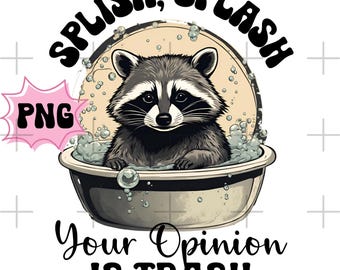 Funny Raccoon 'Opinion is Trash' PNG: Sassy Shirt Design (Digital Download)
