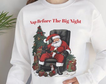 Funny Santa Christmas Sweatshirt - Nap Before The Big Night - Cozy Holiday Crewneck - Cute Xmas Gift - Santa Claus Pullover